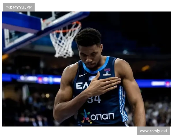 字母哥的篮球征程：从希腊代表到全球巨星的辉煌成就